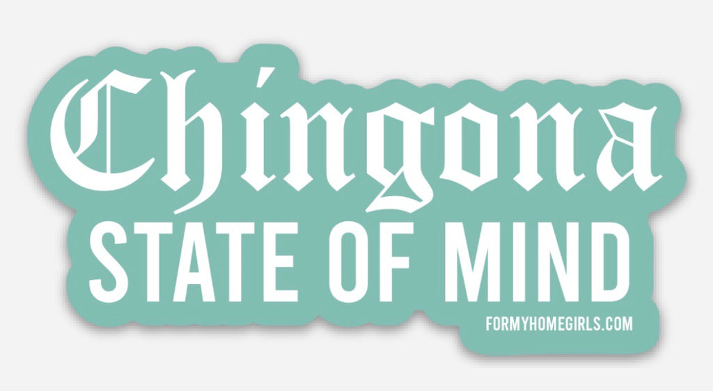 Chingona State of Mind Sticker